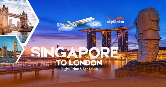 Singapore to London Flight Price & Schedule | 971506751083